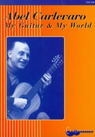 Abel Carlevaro | My Guitar and My World