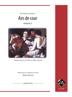 Airs De Cour, Vol. 2 arr. by Bataini for guitar and vocals