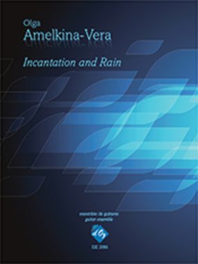 Amelkina-Vera | Incantation and Rain for guitar ensemble
