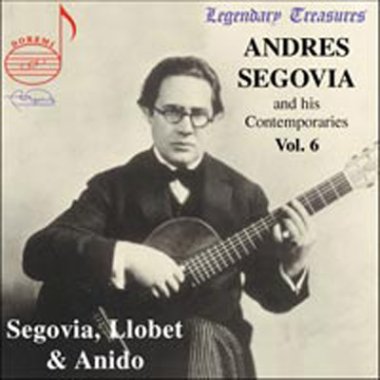 Andres Segovia and His Contemporaries Vol. 6 CD: Llobet & Anido