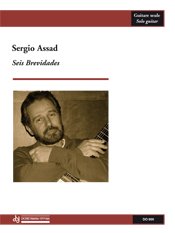 Assad | Seis Brevidades (Six Short Pieces) for solo guitar
