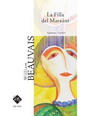 Beauvais | La Filla Del Marxant for 4 guitars