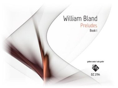 Bland | Preludes, Book 1 for solo guitar