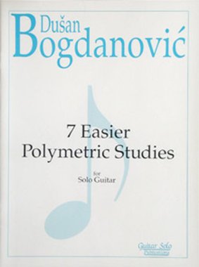 Bogdanovic | 7 Easier Polymetric Studies for solo guitar (GSP)