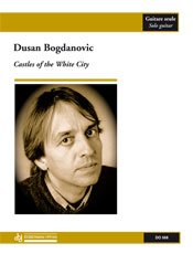 Bogdanovic | Castles Of The White City for solo guitar