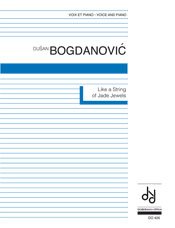 Bogdanovic | Like A String Of Jade Jewels for voice and piano