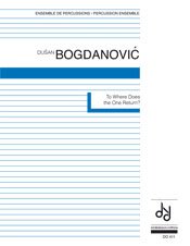 Bogdanovic | To Where Does The One Return? for percussion