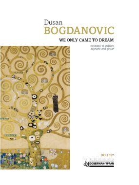 Bogdanovic | We Only Came to Dream for guitar and soprano