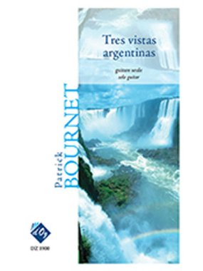 Bournet | Tres vistas argentinas for solo guitar