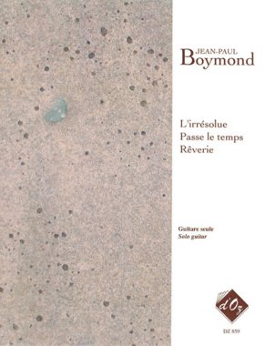 Boymond | L'Irresolue, Passe, Reverie for solo guitar
