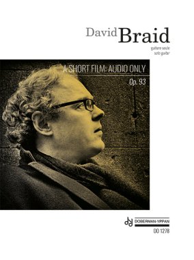 Braid | A short film : audio only, Op. 93 for solo guitar