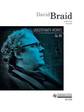 Braid | Uncertainty Works Op.88 for solo guitar