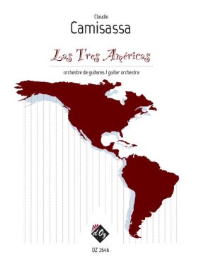 Camisassa, Claudio | Las Tres Americas - for guitar orchestra