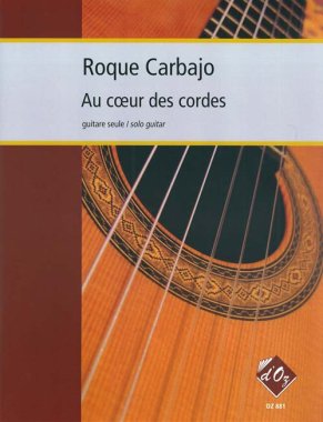 Carbajo | Au Ciur Des Cordes for solo guitar