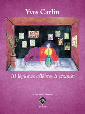 Carlin | 10 Legumes Celebres a Croquer for solo guitar