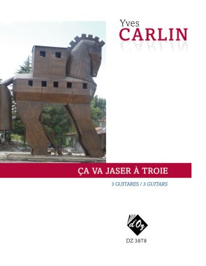 Carlin | Ca va jaser a Troie for 3 guitars