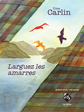 Carlin | Larguez les amarres for solo guitar