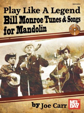Carr | Play Like A Legend - Bill Monroe Tunes & Songs for Mandolin