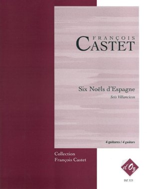 Castet | Six Noels D'Espagne (Villancicos) for 4 guitars