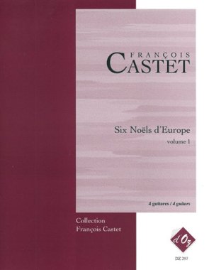 Castet | Six Noels D'Europe, Vol. 1 for 4 guitars