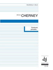 Cherney | Quelques Pensees Sur... for cello