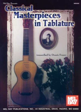 Classical Masterpieces in Tablature transcribed by Dennis Franco
