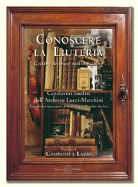 Conoscere la Liuteria, Capolavori dall'Archivio Lucci-Marchini V1
