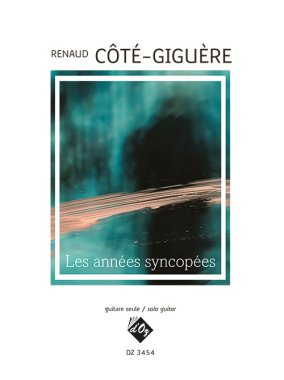 Cote-Giguere | Les annees syncopees for solo guitar