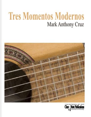 Cruz | Tres Momentos Modernos for solo guitar