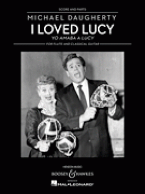 Daugherty | I Loved Lucy (Yo Amaba a Lucy) for guitar and flute