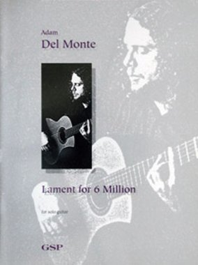 Del Monte | Lament for 6 Million for solo guitar