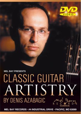Denis Azabagic | Classic Guitar Artistry DVD