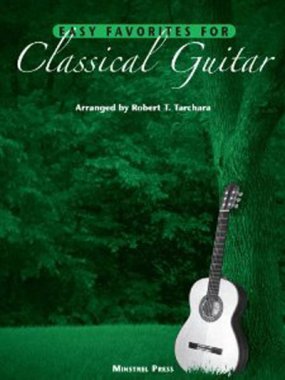 Easy Favorites for Classical Guitar arranged by Robert T. Tarchara