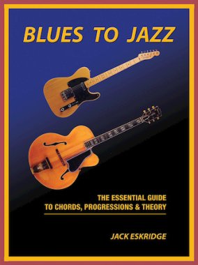 Eskridge | Blues to Jazz: The Ess. Guide to Chords, Progress. & Theory