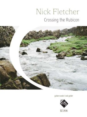 Fletcher | Crossing the Rubicon for solo guitar