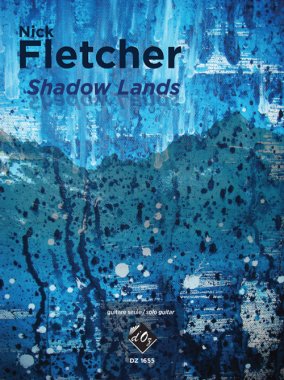 Fletcher | Shadow Lands for solo guitar