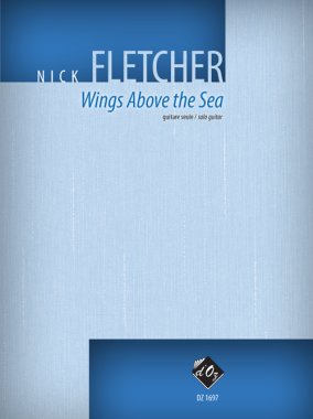Fletcher | Wings Above The Sea for solo guitar