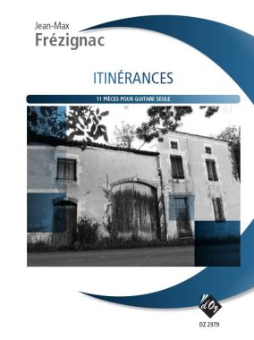 Frezignac | Itinerances, 11 pieces pour guitare Itinerances