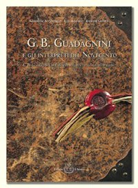 G. B. Guadagnini e gli interpreti del Novecento