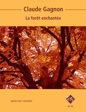 Gagnon | La Foret Enchantee for solo guitar