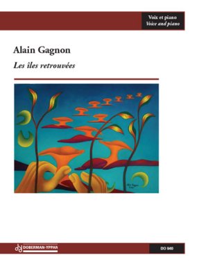 Gagnon | Les iles retrouvees for voice and piano