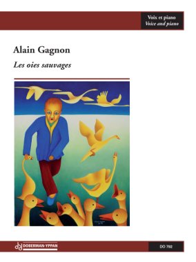 Gagnon | Les Oies Sauvages for voice and piano
