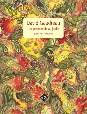 Gaudreau | Une Promenade Au Jardin for solo guitar