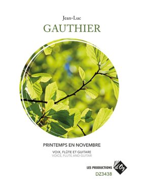 Gauthier | Printemps en novembre for guitar, flute & voice