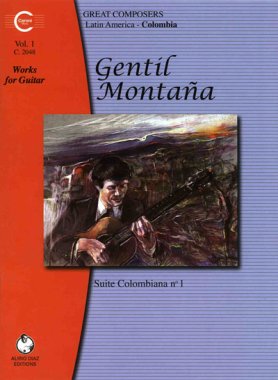 Gentil Montana | Works for Guitar Suite Colombiana No. 1 Vol. 1