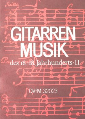 Gitarren Musik des 16 - 18 Jahrhunderts Vol. II