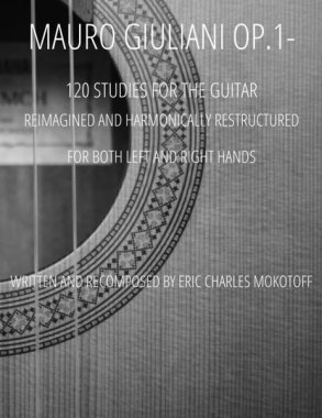 Giuliani | OP. 1 120 Studies arr. by Eric Mokotoff for solo guitar