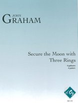 Graham | Secure The Moon With Three Rings for 4 guitars