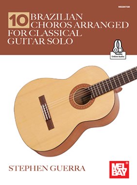 Guerra | 10 Brazilian Choros Arranged for Classical Guitar Solo