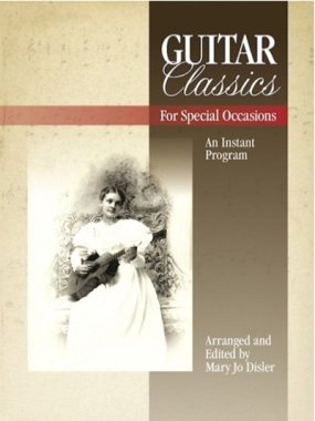 Guitar Classics for Special Occasions by Mary Jo Disler